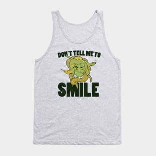 Don't tell me to smile Medusa Tank Top